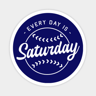 Baseball Every Day is Saturday white design Magnet